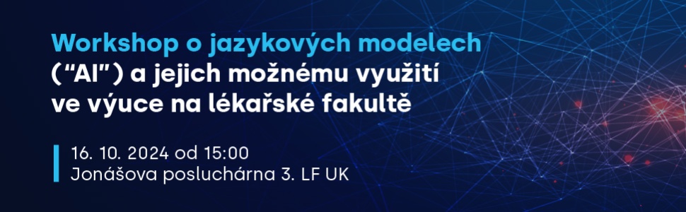 Workshop o využití AI ve výuce,  Jonášova posluchárna 3. LF UK 16.10.2024 15:00hod.