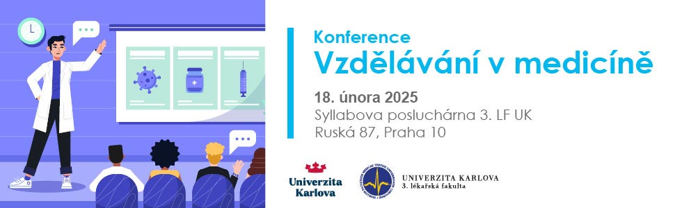 Konference Vzdělávání v medicíně II, Syllabova posluchárna 3. LF UK  Ruská 87, Praha 10,  18. února 2025